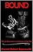 BOUND: The Lost Romanticism...