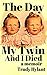 The Day My Twin And I Died
