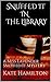 Snuffed it in the library: A Miss Lavender Snuffed It Mystery