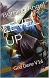 LEVEL UP: God Gene V16 LEVEL UP: God Gene V16
