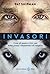 Invasori. Come gli umani e i loro cani hanno portato i Neanderthal all'estinzione
