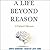 A Life Beyond Reason: A Fat...
