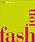 Fashion, New Edition: The Definitive Visual Guide (DK Definitive Cultural Histories)