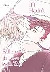 If I Hadn't Fallen in Love with You (Yaoi Manga) Vol. 1 If I Hadn't Fallen in Love with You (Yaoi Manga) Vol. 1