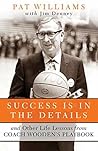 Success Is in the Details: And Other Life Lessons from Coach Wooden's Playbook