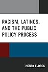 Racism, Latinos, and the Public Policy Process (Latinos and American Politics)