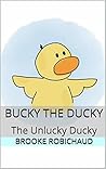 Bucky the Ducky: The Unlucky Ducky