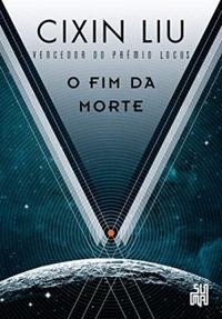 O Fim da Morte (Remembrance of Earth’s Past #3)