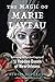 The Magic of Marie Laveau: Embracing the Spiritual Legacy of the Voodoo Queen of New Orleans