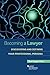 Becoming a Lawyer: Discovering and Defining Your Professional Persona (Academic and Career Success Series)