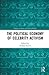 The Political Economy of Celebrity Activism (Popular Culture and World Politics)