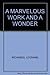 A MARVELOUS WORK AND A WONDER