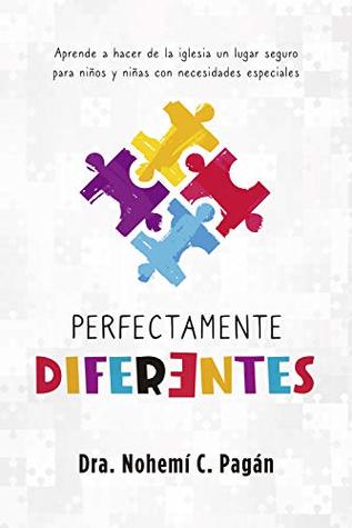 Perfectamente diferentes: Aprende a hacer de la iglesia un lugar seguro para niños y niñas con necesidades especiales (Spanish Edition)