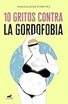 10 gritos contra la gordofobia by Magdalena Piñeyro