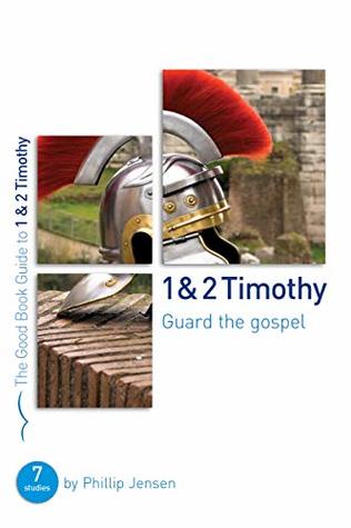 1 & 2 Timothy: Guard the Gospel (Good Book Guides)