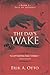 The Day's Wake by Erik A. Otto