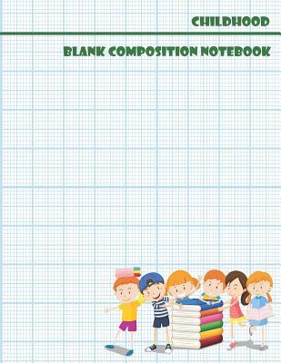 Childhood Blank Composition Notes: Blank Lined Paper For Handwriting Practice Kindergarten For Writing Down Creates Ideas for Students (Volume 2)