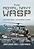 The Royal Navy Wasp: An Operational & Retirement History