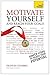 Motivate Yourself and Reach Your Goals by Frances Coombes
