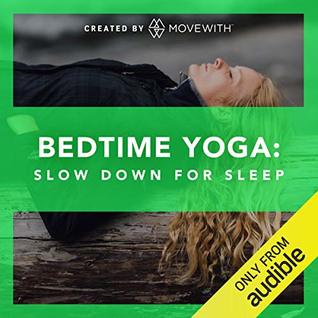Bedtime Yoga: Slow Down for Sleep (Audible Audio)