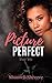 Picture Perfect by Shantell Shreece