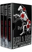 Flesh and Bone: The Complete Trilogy