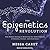 The Epigenetics Revolution by Nessa Carey The Epigenetics Revolution by Nessa Carey