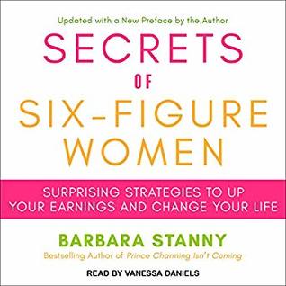 Free Download Secrets of Six-Figure Women: Surprising Strategies to up Your Earnings and Change Your Life Full Audiobook