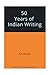 50 years of Indian writing by R.K. Dhawan