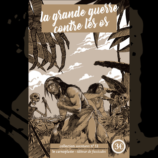 La grande guerre contre les os (collection aventures No. 12)