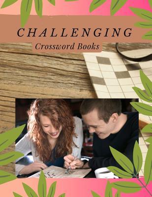 Challenging Crossword Books: A Unique Puzzlers' Book with Today's Contemporary Words As Crossword Puzzle Book for Adults Medium Difficulty