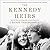 The Kennedy Heirs John, Caroline, and the New Generation: A Legacy of Triumph and Tragedy