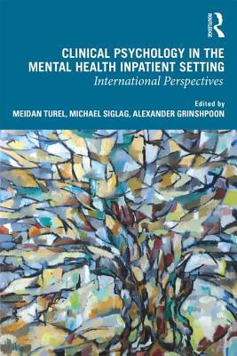 Read Clinical Psychology in the Mental Health Inpatient Setting: International Perspectives