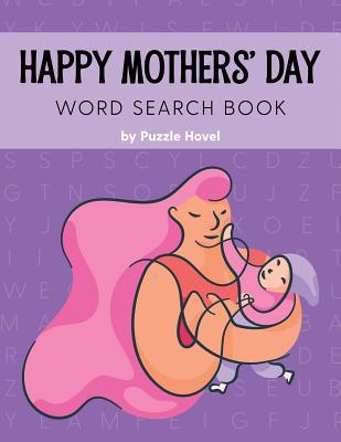 Happy Mothers Day Word Search Book Large Print Wordsearch Puzzles For Moms With Quotes By Puzzle Hovel