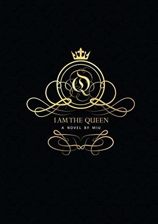 I Am The Queen By Miu