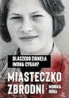 Miasteczko zbrodni. Dlaczego zginęła Iwona Cygan? Miasteczko zbrodni. Dlaczego zginęła Iwona Cygan?
