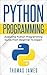Python Programming: Awesome Python Programming Guide from Beginner to Expert