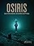Osiris: Das versunkene Geheimnis Ägyptens