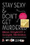 Stay Sexy & Don't Get Murdered by Karen Kilgariff