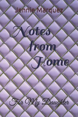 Notes from Home: For my Daughter