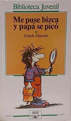 Me Puse Bizca Y Papa Se Pico/I Crossed My Eyes and Papa Became Angry (Spanish Edition)
