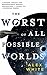 The Worst of All Possible Worlds (The Salvagers, #3)