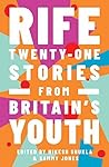 Rife: Twenty-One Stories from Britain's Youth