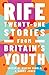 Rife: Twenty-One Stories from Britain's Youth
