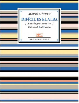 Dificil es el alba: Antología poética