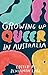Growing Up Queer in Australia by Benjamin Law