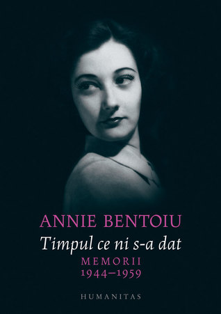 Timpul ce ni s-a dat: memorii, 1944–1959