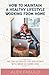 How To Maintain A Healthy Lifestyle Working From Home: The Top 10 Health Tips For People With Work-At-Home Jobs