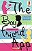 The Boyfriend App