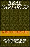 Real Variables: An Introduction To The Theory of Functions Real Variables: An Introduction To The Theory of Functions